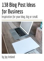 138 Blog Post Ideas For Business: Inspiration For Your Blog, Big Or Small!