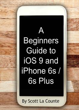 A Beginners Guide To Ios 9 And Iphone 6S / 6S Plus