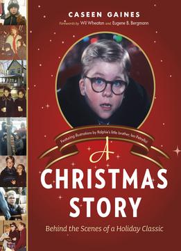A Christmas Story: Behind The Scenes Of A Holiday Classic