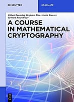 A Course In Mathematical Cryptography By Gilbert Baumslag, Et Al.