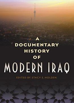 A Documentary History Of Modern Iraq