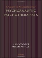 A Guide To Assessment For Psychoanalytic Psychotherapists