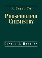A Guide To Phospholipid Chemistry