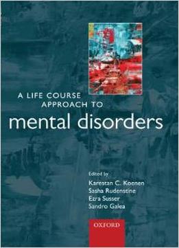 A Life Course Approach To Mental Disorders