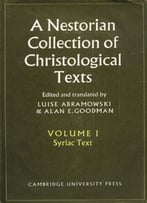 A Nestorian Collection Of Christological Texts: 1: Volume 1, Syriac Texts