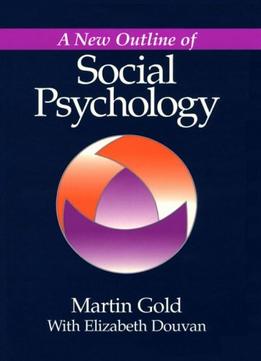 A New Outline Of Social Psychology By Martin Gold