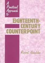 A Practical Approach To Eighteenth-Century Counterpoint