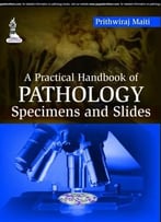 A Practical Handbook Of Pathology Specimens And Slides