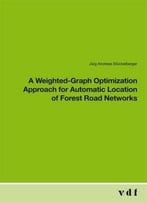 A Weighted – Graph Optimization Approach For Automatic Location Of Forest Road Networks
