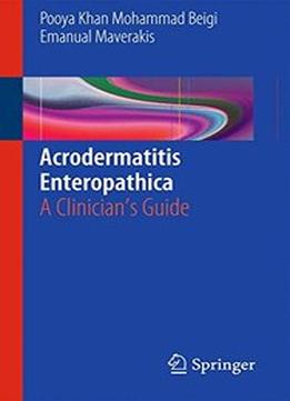 Acrodermatitis Enteropathica: A Clinician’S Guide