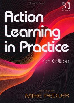Action Learning In Practice, 4 Edition