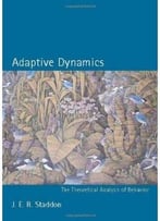 Adaptive Dynamics: The Theoretical Analysis Of Behavior