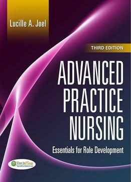 Advanced Practice Nursing: Essentials Of Role Development, 3Rd Edition