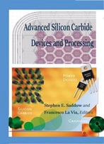 Advanced Silicon Carbide Devices And Processing Ed. By Stephen E. Saddow And Francesco La Via