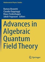 Advances In Algebraic Quantum Field Theory