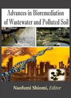 Advances In Bioremediation Of Wastewater And Polluted Soil Ed. By Naofumi Shiomi