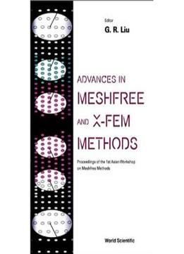 Advances In Meshfree And X-Fem Methods: Proceedings Of The 1St Asian Workshop On Meshfree Methods