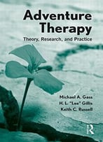 Adventure Therapy: Theory, Research, And Practice