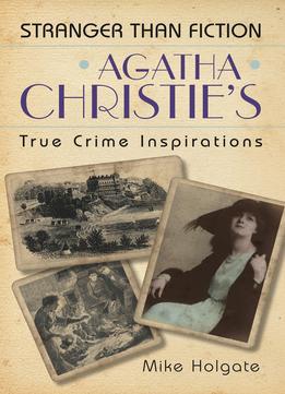 Agatha Christie’S True Crime Inspirations