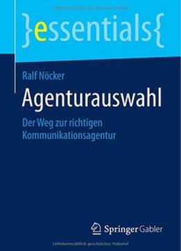 Agenturauswahl: Der Weg Zur Richtigen Kommunikationsagentur
