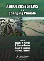 Agroecosystems In A Changing Climate (Advances In Agroecology) By Paul C.D. Newton