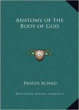 Anatomy Of The Body Of God By Frater Achad