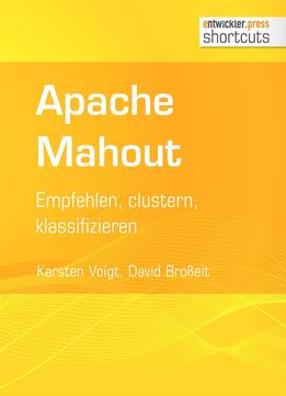 Apache Mahout: Empfehlen, Clustern, Klassifizieren (Shortcuts 158)