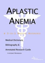 Aplastic Anemia By Icon Health Publications