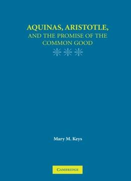 Aquinas, Aristotle, And The Promise Of The Common Good