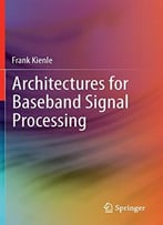 Architectures For Baseband Signal Processing