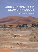 Arid And Semi-Arid Geomorphology