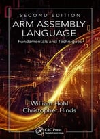 Arm Assembly Language: Fundamentals And Techniques (2nd Edition)