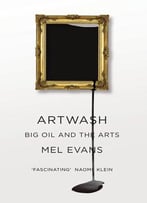 Artwash: Big Oil And The Arts