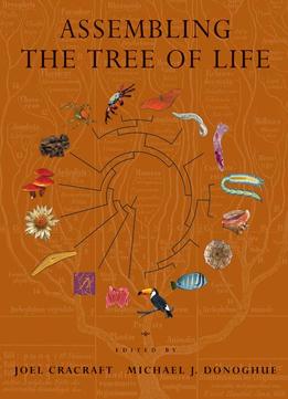 Assembling The Tree Of Life By Joel Cracraft And Michael J. Donoghue
