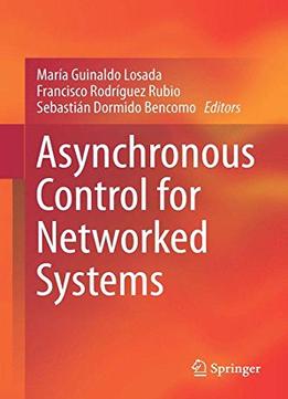Asynchronous Control For Networked Systems