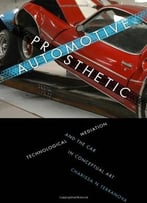 Automotive Prosthetic: Technological Mediation And The Car In Conceptual Art