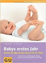Babys Erstes Jahr: Monat Für Monat Das Beste Für Ihr Kind