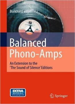 Balanced Phono-Amps: An Extension To The ‘The Sound Of Silence’ Editions