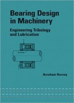 Bearing Design In Machinery: Engineering Tribology And Lubrication