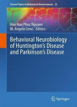 Behavioral Neurobiology Of Huntington’S Disease And Parkinson’S Disease
