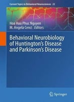 Behavioral Neurobiology Of Huntington’S Disease And Parkinson’S Disease