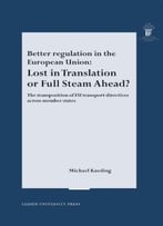 Better Regulation In The European Union: Lost In Translation Or Full Steam Ahead.