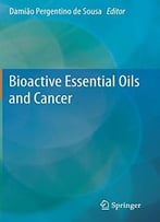 Bioactive Essential Oils And Cancer