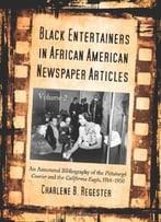 Black Entertainers In African American Newspaper Articles By Charlene B. Regester