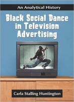 Black Social Dance In Television Advertising: An Analytical History