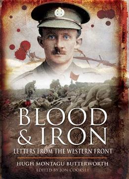 Blood And Iron: Letters From The Western Front