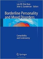 Borderline Personality And Mood Disorders: Comorbidity And Controversy
