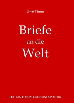 Briefe An Die Welt: Leserbriefe Und Erinnerungen An Zeitzeugen