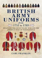British Army Uniforms From 1751-1783