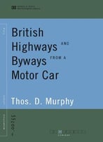 British Highways And Byways From A Motor Car By Thomas Dowler Murphy